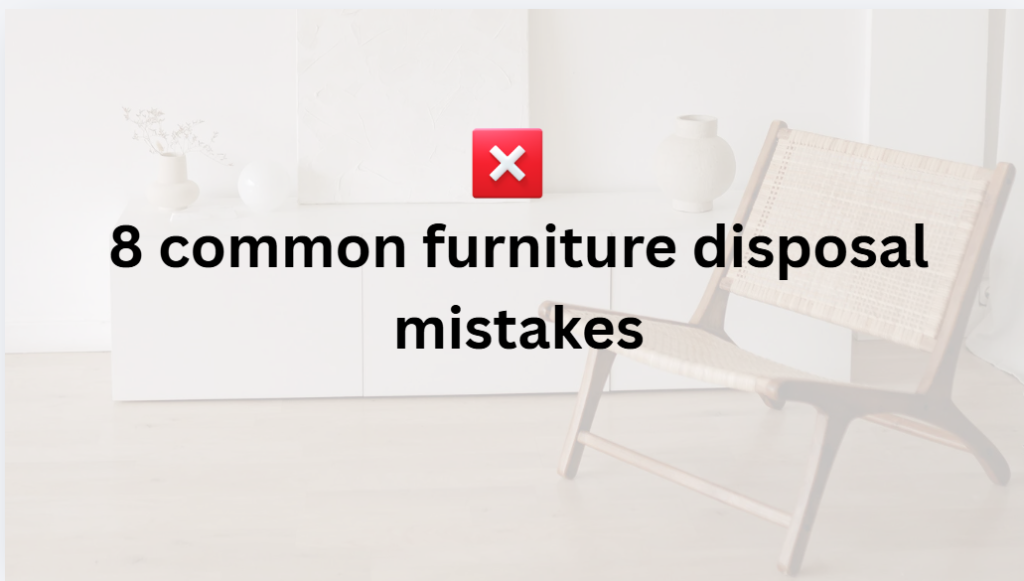 furniture disposal mistakes