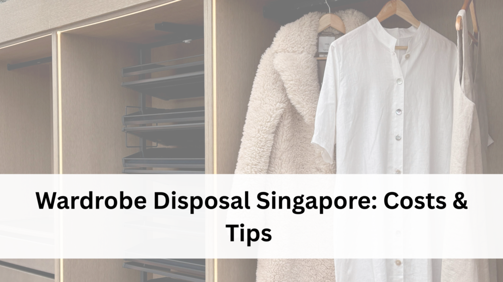 wardrobe disposal Singapore